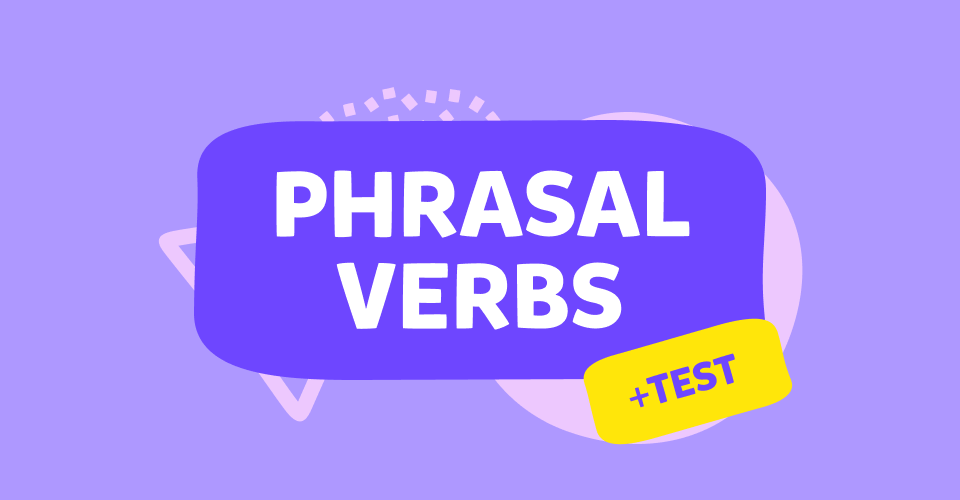 Phrasal verbs, czyli czasowniki frazowe w języku angielskim