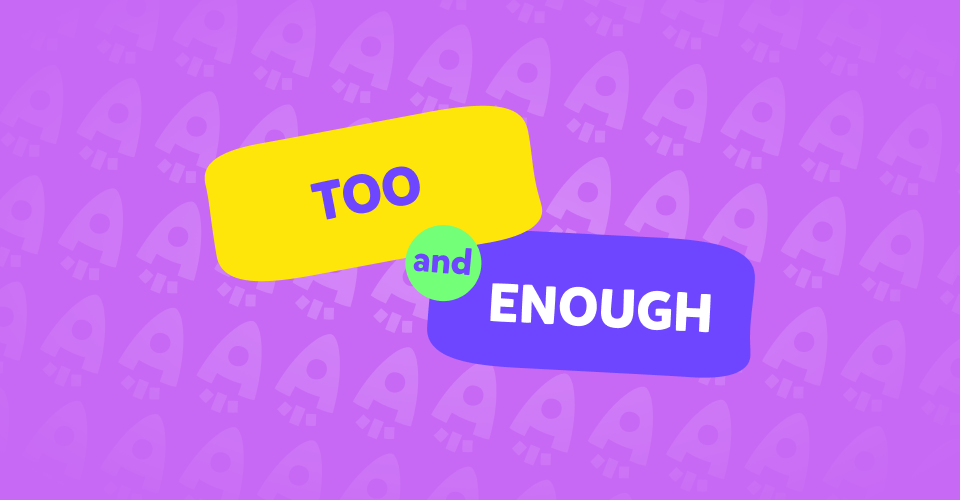 Enough vs Too w języku angielskim 